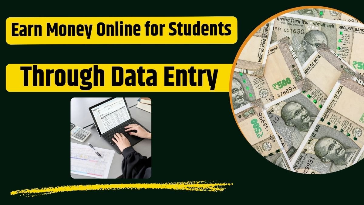 How to Earn Money Online for Students Through Data Entry How to Earn Money Online for Students Through Data Entry